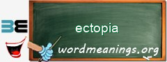 WordMeaning blackboard for ectopia